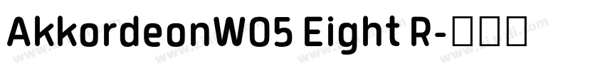 AkkordeonW05 Eight R字体转换 AkkordeonW05 Eight R字体转换